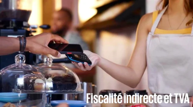 Épisode 4 : Fiscalité indirecte & TVA : évolutions, priorités et bonnes pratiques
