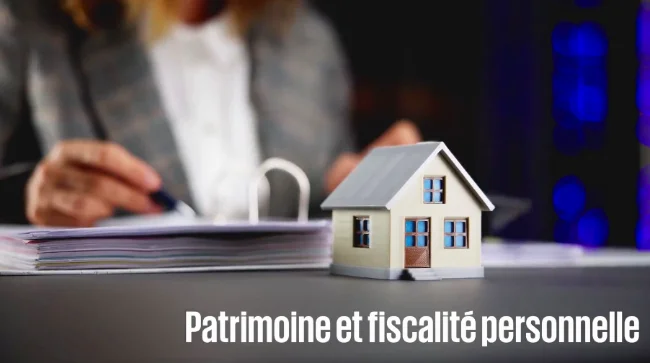 Épisode 3 : Patrimoine & fiscalité personnelle